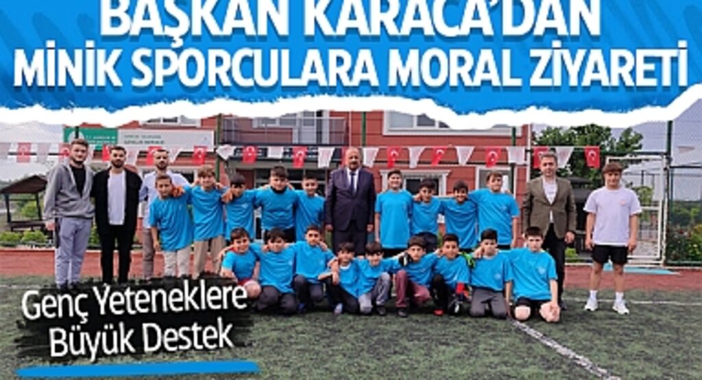 Başkan Karaca'dan Genç Sporculara Moral Ziyareti: Geleceğimizin Yanındayız