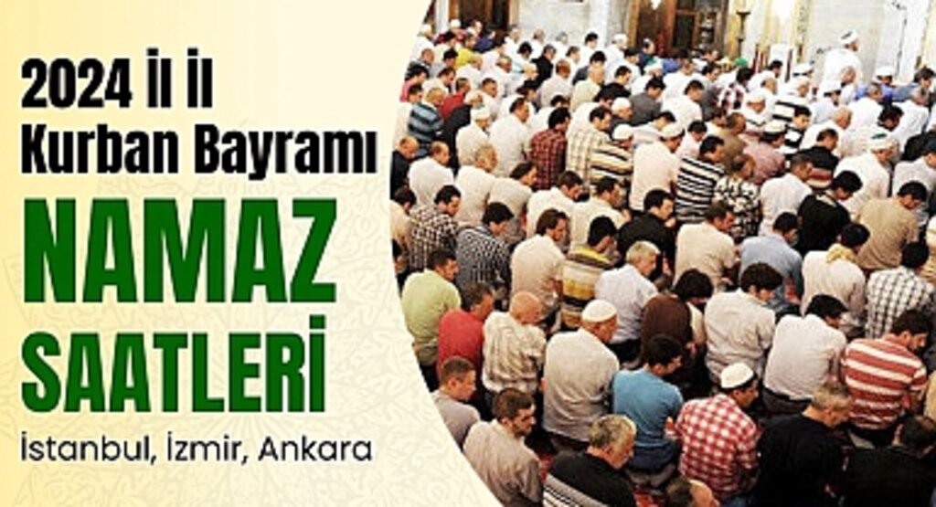 İllere Göre Bayram Namazı Saatleri: Kurban Bayramı 2024