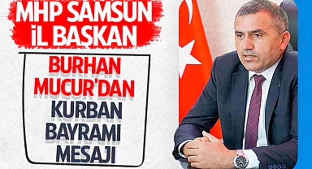 MHP'li Burhan Mucur: Bayramlar Birlik Zamanıdır