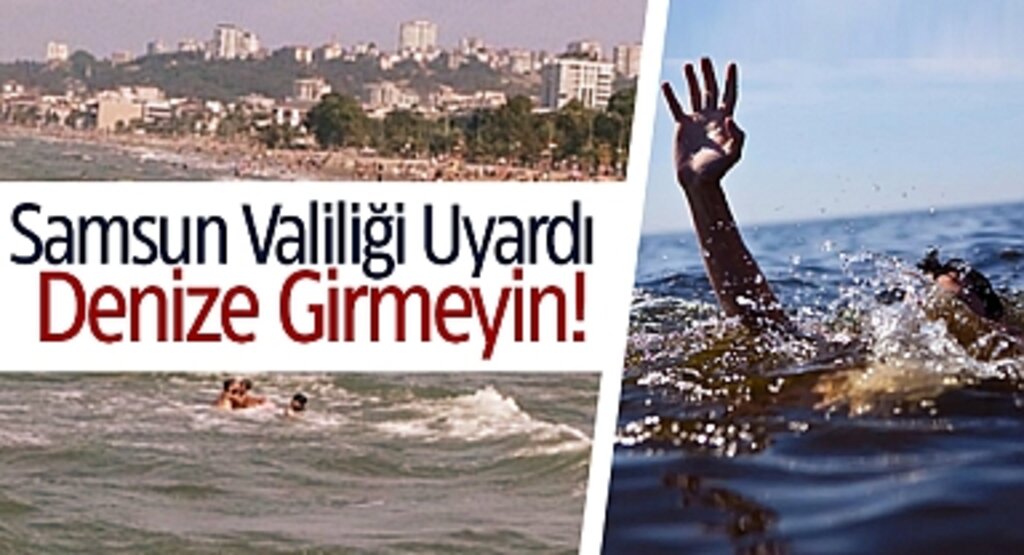 Samsun Valiliği'nden Denize Girmeyin Uyarısı