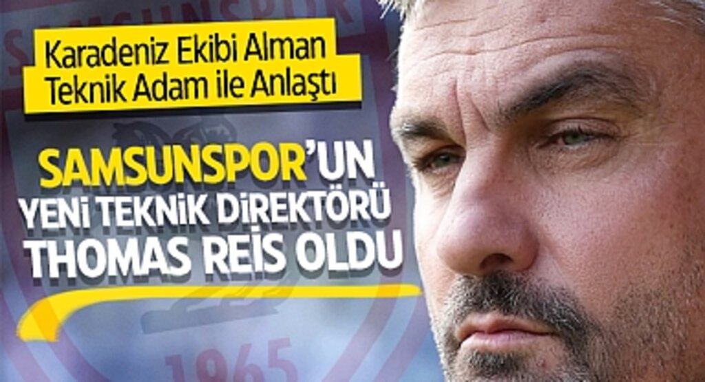 Samsunspor’un Yeni Teknik Direktörü Thomas Reis Oldu