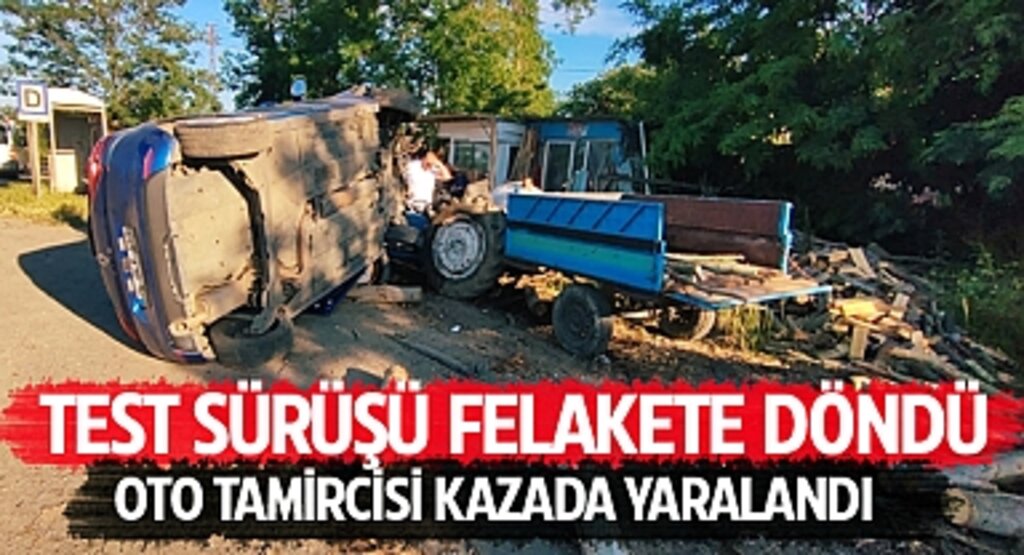 Samsun Çarşamba’da Test Sürüşü Kazayla Sonuçlandı: 1 Kişi Yaralandı