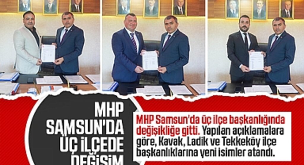 MHP Samsun'da Üç İlçede Değişim: Yeni İlçe Başkanları Atandı