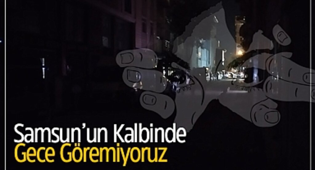 Samsun’un Merkezinde Karanlık Çilesi: Vatandaşlar YEDAŞ’a Tepkili