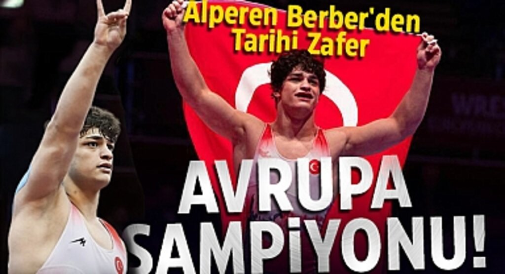 Samsunlu Milli Güreşçi Alperen Berber'den Tarihi Zafer: Avrupa Şampiyonu!