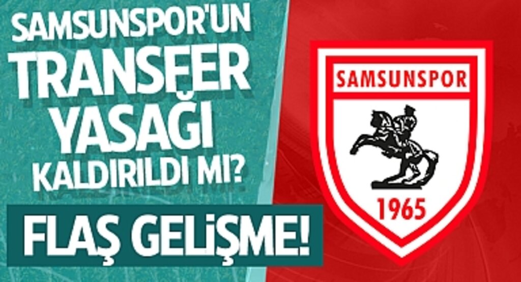 Samsunspor'un Transfer Yasağı Kaldırıldı mı? Taraftarlar Heyecanla Bekliyor