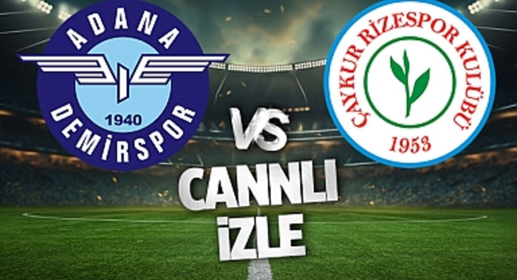 Adana Demirspor - Çaykur Rizespor Maçı Canlı Yayın Bilgileri | 17 Ağustos Süper Lig