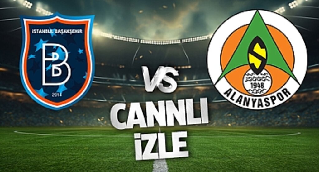 Başakşehir - Alanyaspor Maçı Ne Zaman, Saat Kaçta ve Hangi Kanalda?