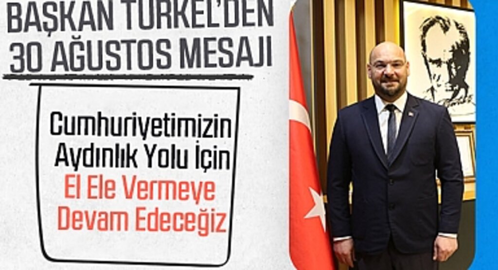 Atakum Belediye Başkanı Türkel’den 30 Ağustos’un 102. yılına özel mesaj