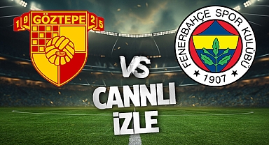 Göztepe Fenerbahçe Canlı İzle! Göztepe Fenerbahçe maçı canlı yayın izle! Nereden ve nasıl izlenir?