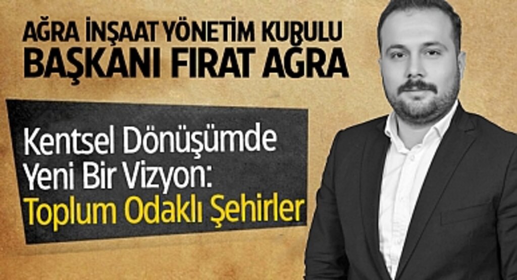 Kentsel Dönüşümde Yeni Bir Vizyon: Toplum Odaklı Şehirler