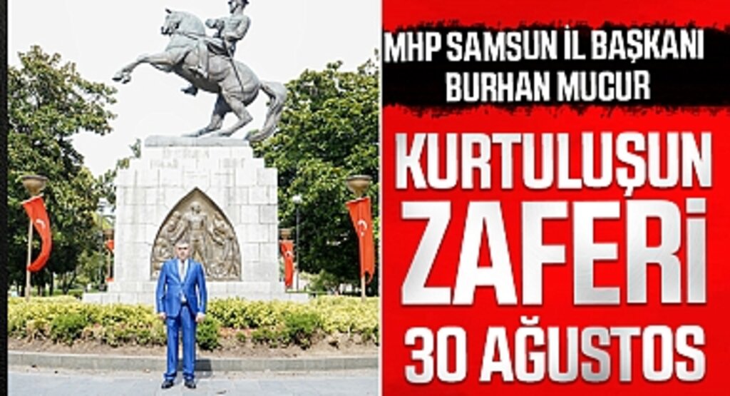 Burhan Mucur: Tarihin akışını değiştiren bu zaferi asla unutturmayacağız