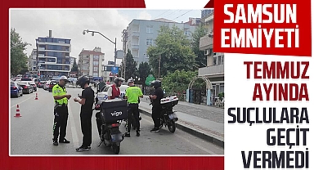 Temmuzda Samsun’da 611 Aranan Şahıs Yakalandı