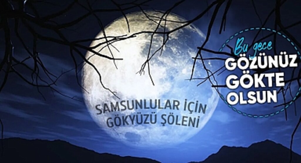 Samsunlular İçin Gökyüzü Şöleni: 'Süper Mavi Ay'