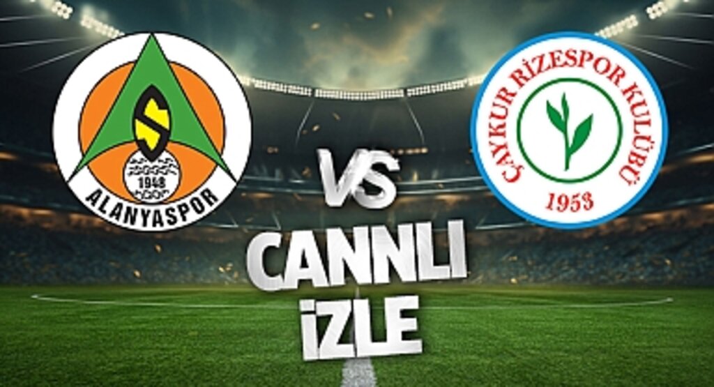 Alanya’da Kritik Randevu: Alanyaspor- Çaykur Rizespor Maçı Canlı Yayında!