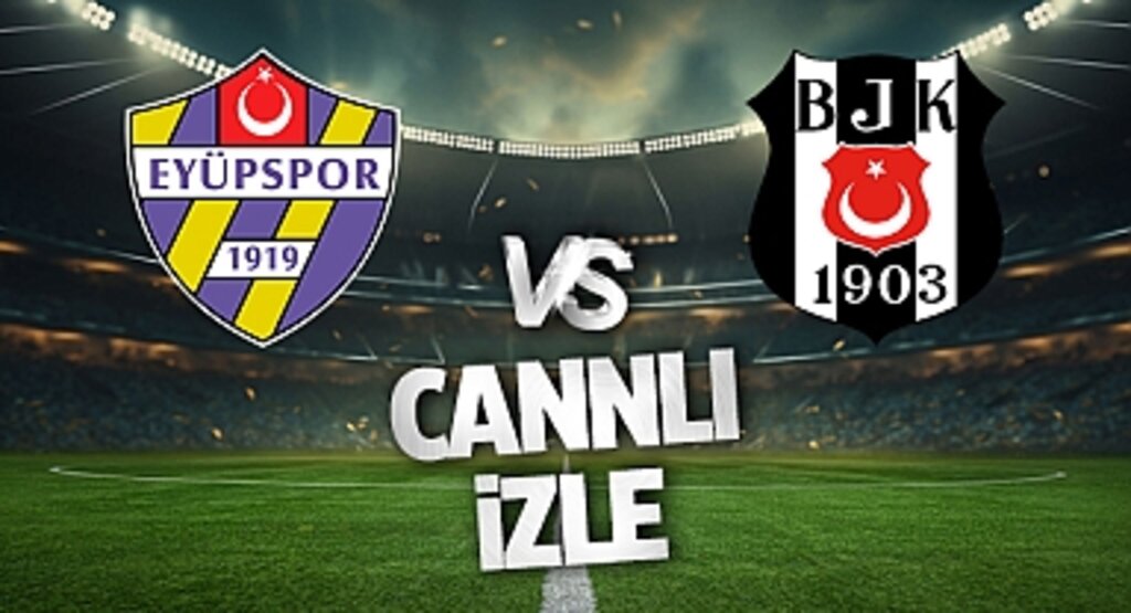 Beşiktaş Eyüpspor Maçı Canlı İzle: Beın Sports Taraftarium24 Şifresiz İzleme Linki