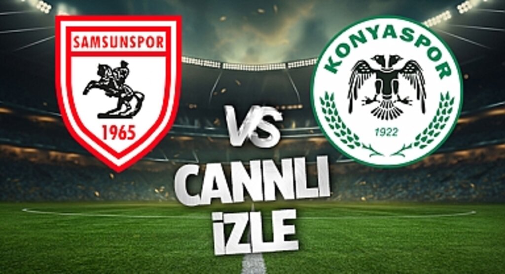 Canlı İzle: Samsunspor Konyaspor