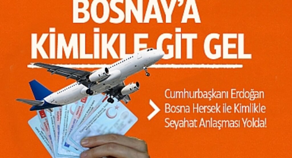 Cumhurbaşkanı Erdoğan: Bosna Hersek ile Kimlikle Seyahat Anlaşması Yolda!