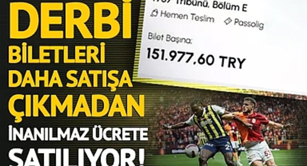 Karaborsa Bilet Krizi Futbolu Esir Alıyor: Fenerbahçe-Galatasaray Maçı Biletleri Daha Satışa Çıkmadan 152 Bin TL'ye Alıcı Arıyor