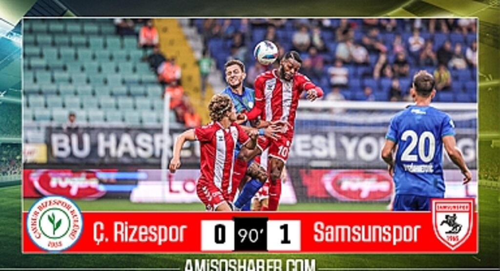 Rizespor 0-1 Samsunspor Maç Sonu