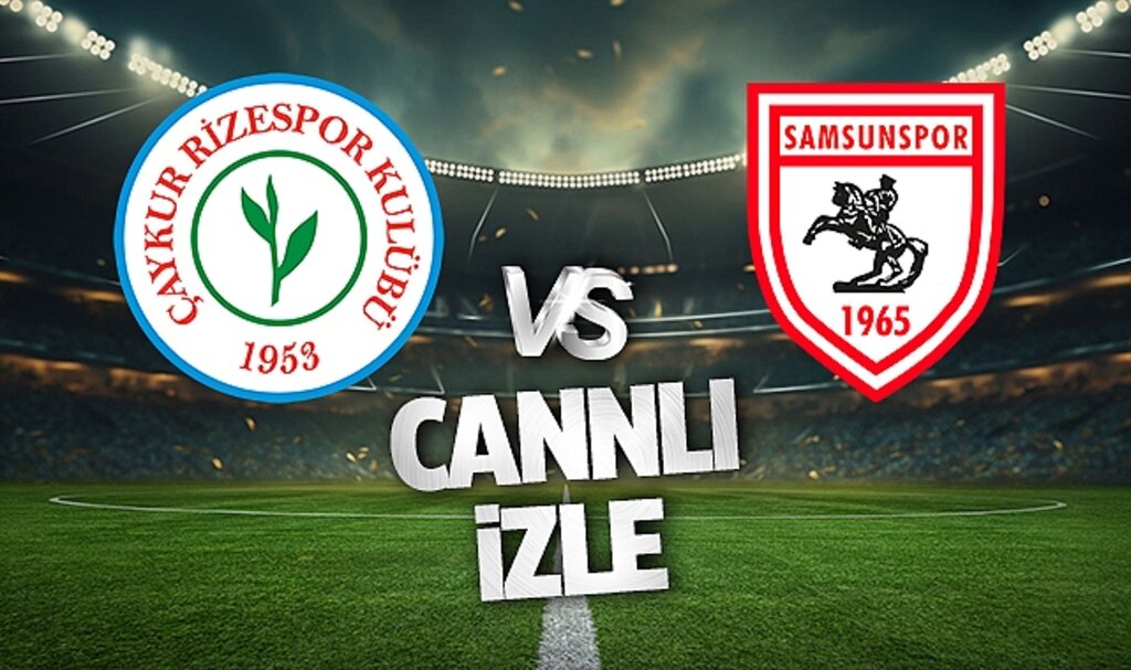 Çaykur Rizespor – Samsunspor: Karadeniz Derbisinde Kritik Mücadele