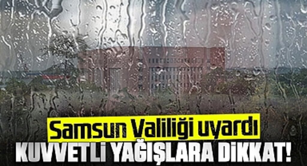 Samsun Valiliğinden Uyarı: Yerel Kuvvetli Yağışlara Dikkat!