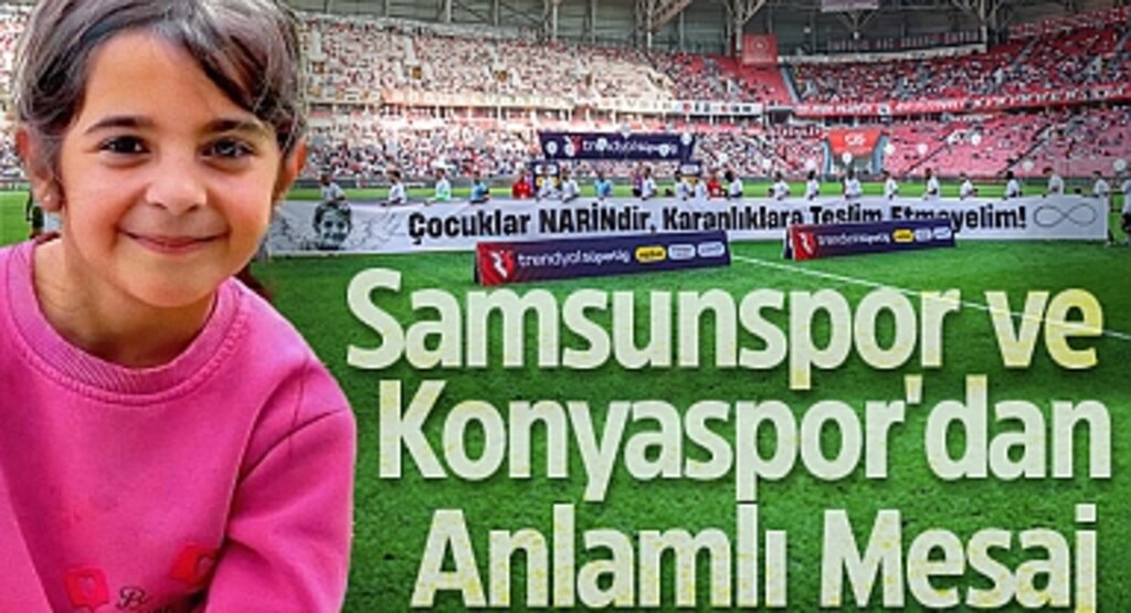 Futbol Sahasında Anlamlı Çağrı: Narin Güran İçin Birleştiler