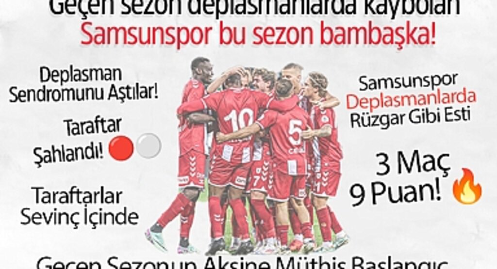 Samsunspor Deplasmanlarda Fırtına Gibi: 9 Puanla Zirveye Yürüyor
