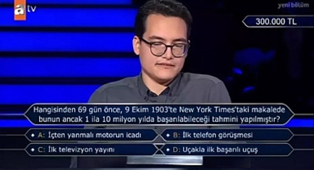 Kim Milyoner Olmak İster’de Zorlayıcı Soru: 1903'te Hangi Gelişmenin 1 Milyon Yıldan Fazla Süreceği Tahmin Edildi?