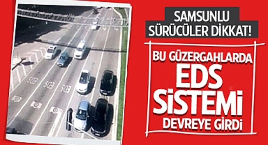 Samsun'da Sürücüler Dikkat! EDS Devreye Girdi: Hız ve Işık İhlaline 1506 TL Ceza