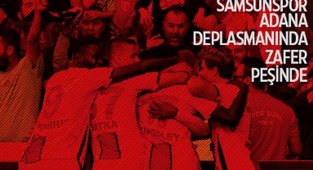 Samsunspor, Adana Deplasmanında Zafer Peşinde: Milli Araya Moralli Girebilecek mi?