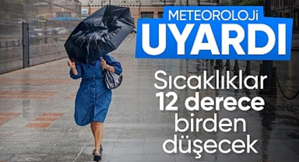 Sıcaklıklar 12 Derece Düşecek! Meteoroloji 13 İl İçin Sarı Kodlu Uyarı Yayımladı
