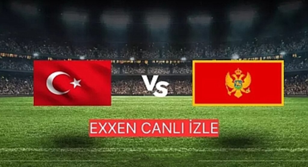 Türkiye Karadağ CANLI İZLE | Şifresiz Türkiye Maçı Canlı Yayın Linki – Türkiye Karadağ Maçı Saat Kaçta?