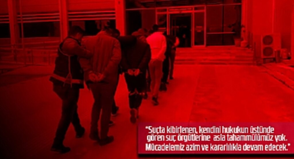 5 Ayrı Organize Suç Örgütüne