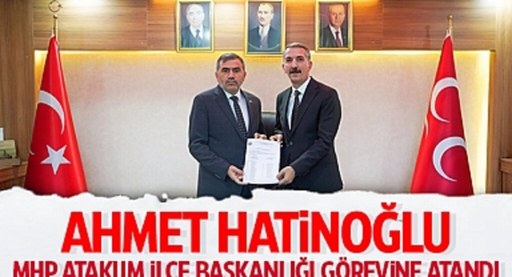 Ahmet Hatinoğlu, MHP Atakum İlçe Başkanlığı Görevine Atandı