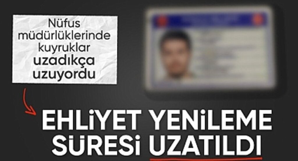 Ehliyet Yenileme Süresi Uzatıldı: Son Tarih 31 Temmuz 2025