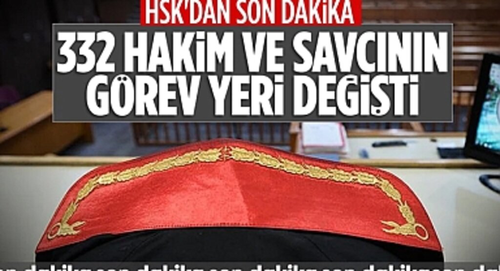 HSK 2024 Güz Kararnamesi Yayınlandı: 332 Hakim ve Savcının Görev Yeri Değişti