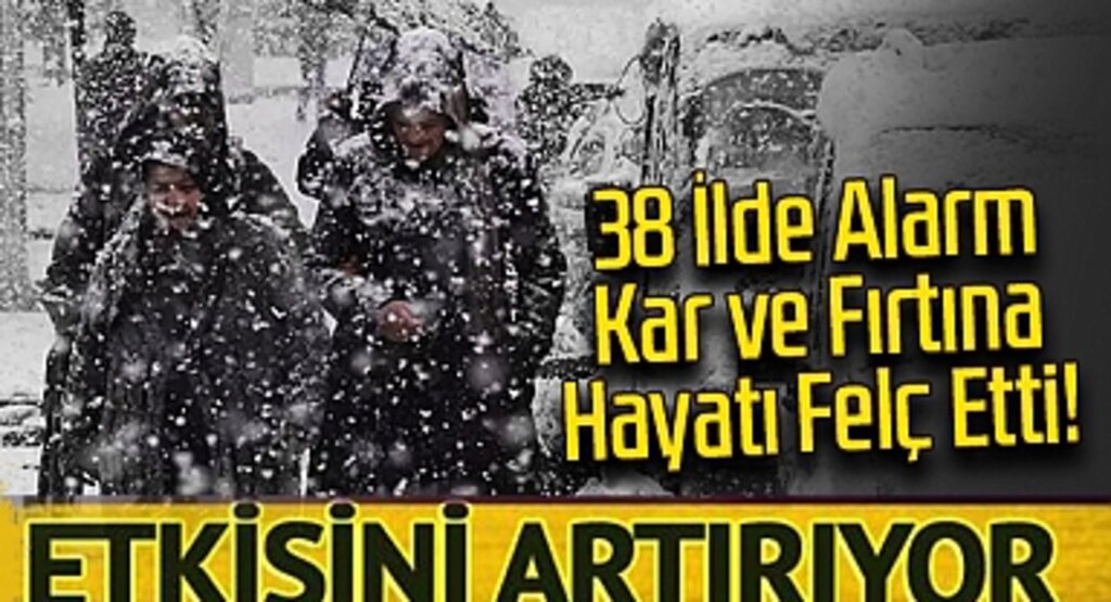 Kış Şiddetini Artırdı: 38 İlde Alarm, Kar ve Fırtına Hayatı Felç Etti!