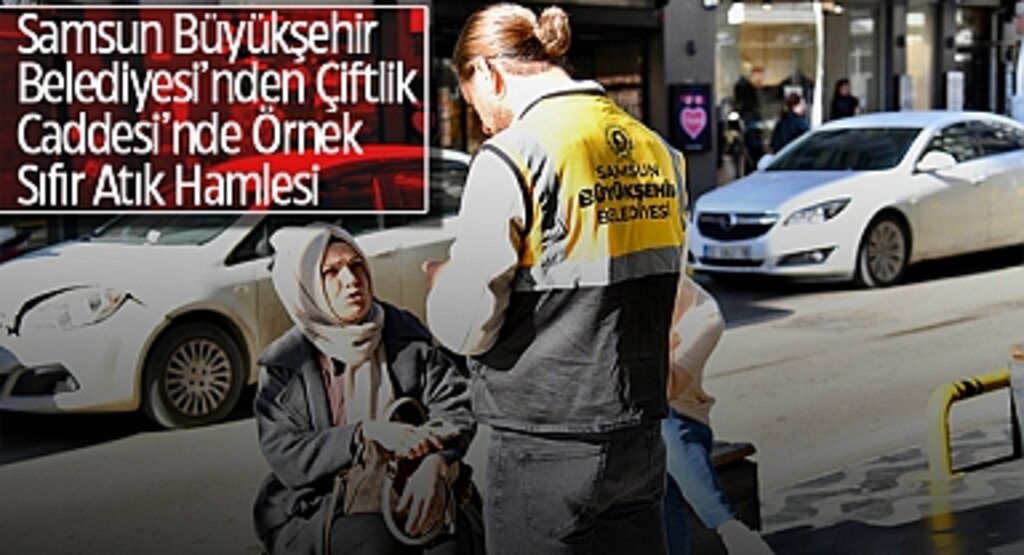 Samsun Büyükşehir Belediyesi'nden Çiftlik Caddesi'nde Örnek Sıfır Atık Hamlesi