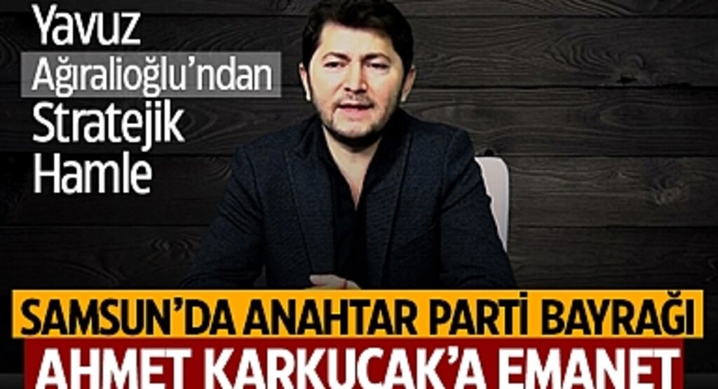 Samsun'da Anahtar Parti Bayrağı Ahmet Karkucak'a Emanet