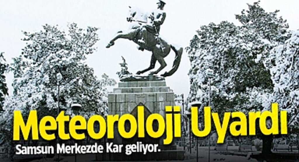 Samsun Merkezde Kar Yağışı Bekleniyor: Meteoroloji Uyardı
