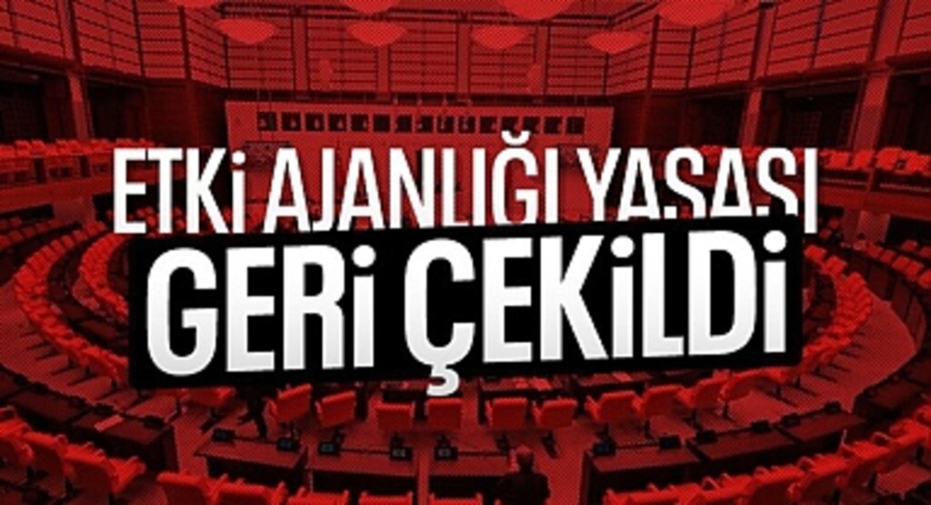 TBMM’de 'Etki Ajanlığı' Yasa Teklifi Geri Çekildi: Revize Edilecek
