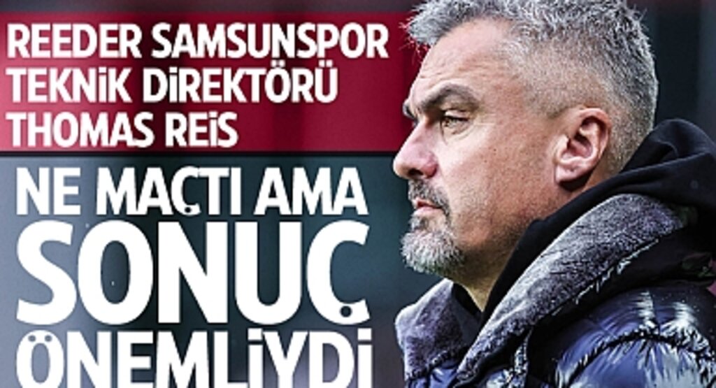 Thomas Reis: Ne Maçtı Ama, Sonuç Önemliydi