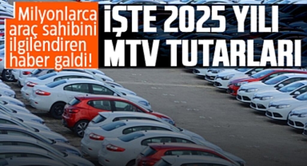 2025 Yılı Vergi Oranları Açıklandı: MTV'ye %43,93 Zam