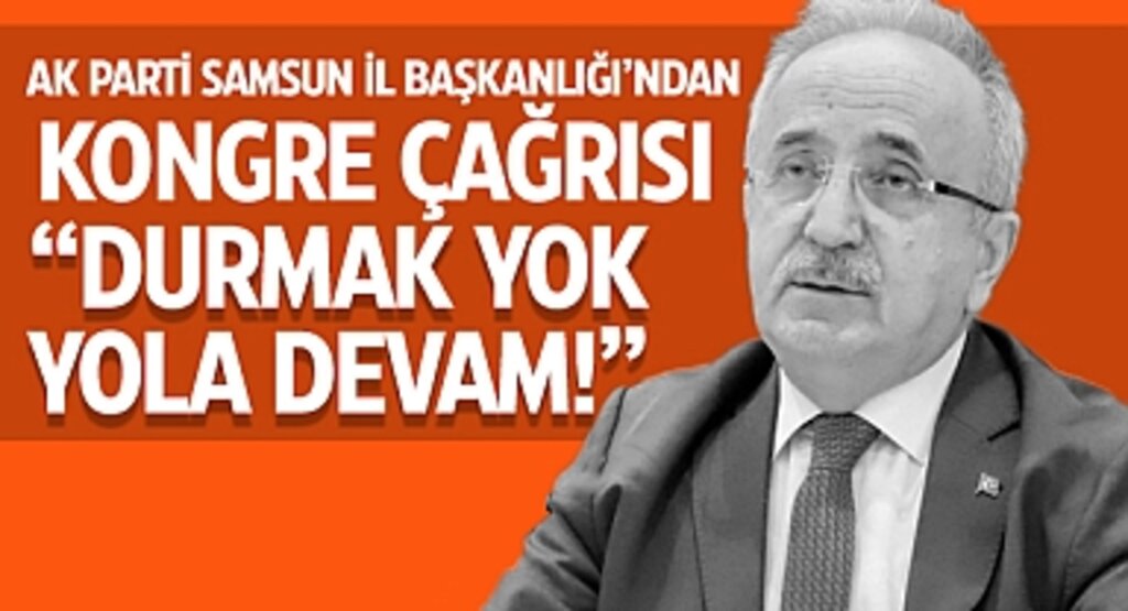 AK Parti Samsun İl Başkanlığı'ndan Kongre Çağrısı:
