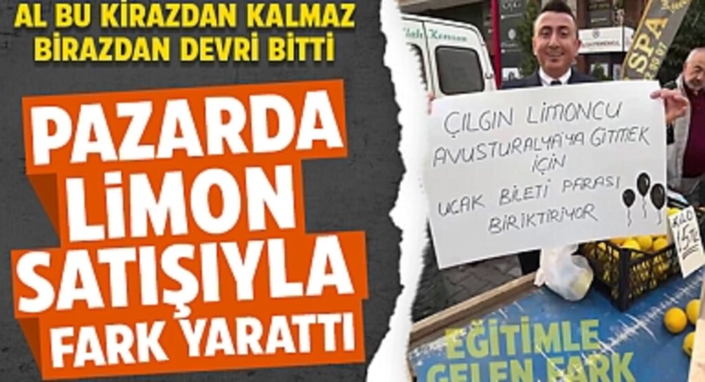 Al Bu Kirazdan Kalmaz Birazdan Devri Bitti: Pazarda Limon Satışıyla Fark Yarattı