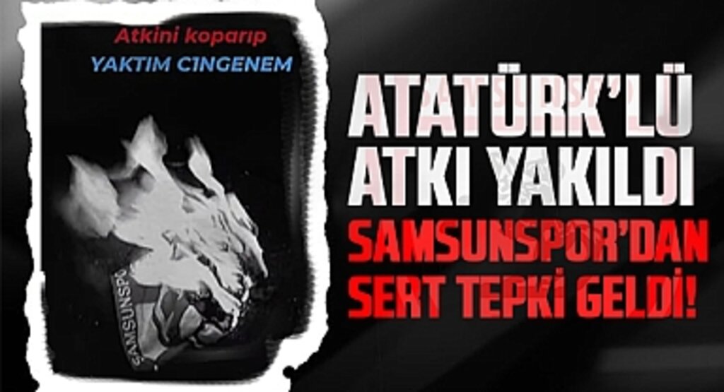 Atatürk’lü Atkı Yakıldı, Samsunspor’dan Sert Tepki Geldi!