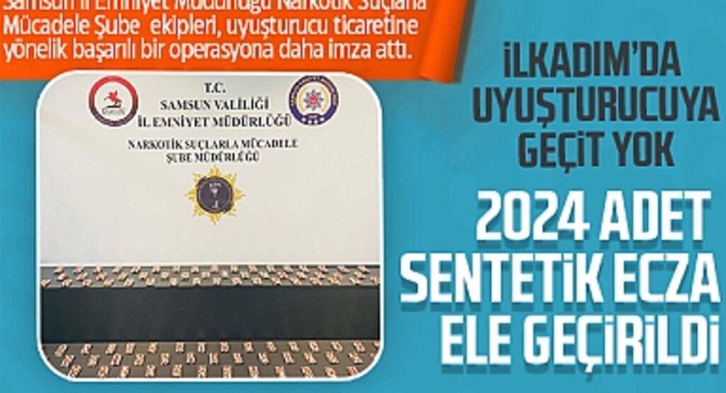 İlkadım'da Uyuşturucuya Geçit Yok: 2024 Adet Sentetik Ecza Ele Geçirildi