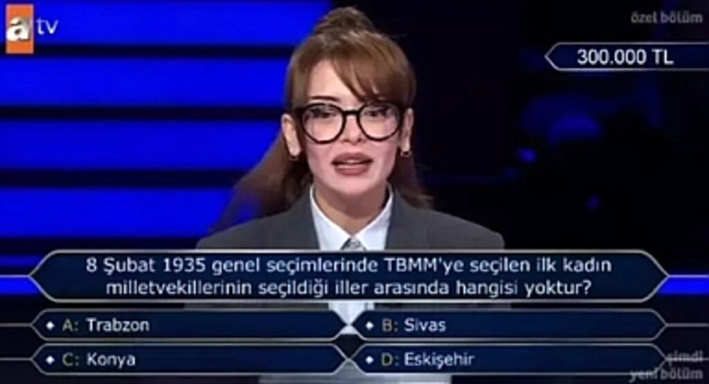 Kim Milyoner Olmak İster'de Tarihi Soru: 8 Şubat 1935 Seçimlerinde Kadın Milletvekillerinin Seçildiği İller Arasında Hangisi Yoktur?