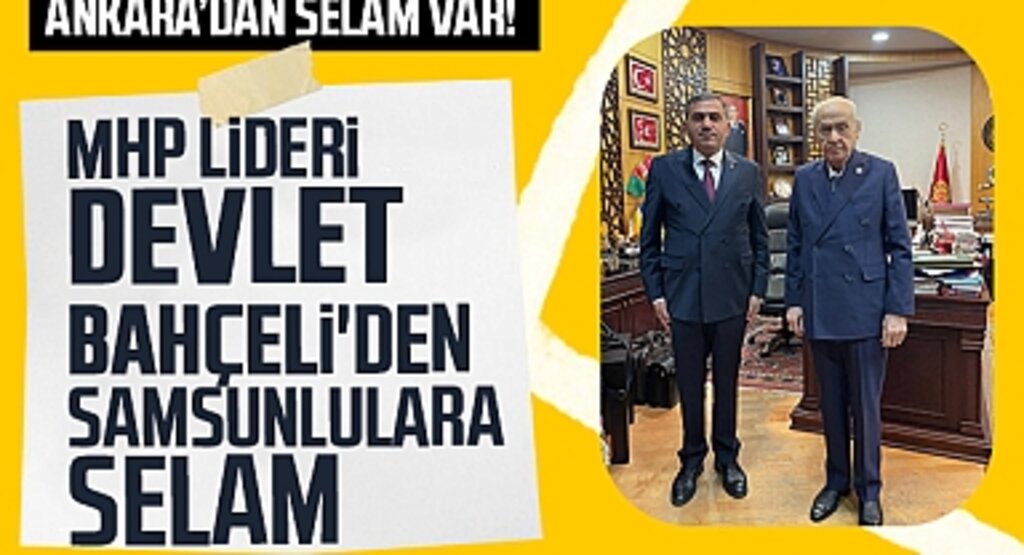 MHP Lideri Devlet Bahçeli'den Samsunlulara Selam